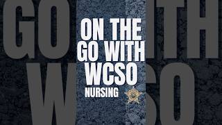 On the Go with WCSO: Nursing