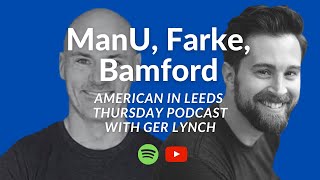 Match review with Ger Lynch and Alex Simon, MUFC friendly, Bamford problem, what to do about Pascal