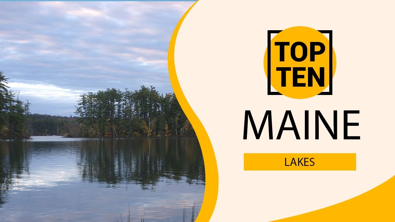 Top 10 Best Lakes to Visit in Maine | USA - English