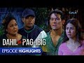 Dahil Sa Pag-ibig: Sumuko ka na, Eldon! | Episode 78