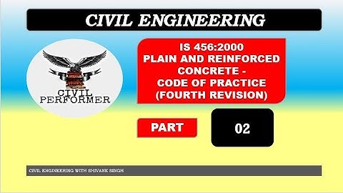 IS 456 2000 IN DETAIL R.C.C PART 2  ALL IMPORTANT CODAL PROVISION  IN CIVIL ENGINEERING