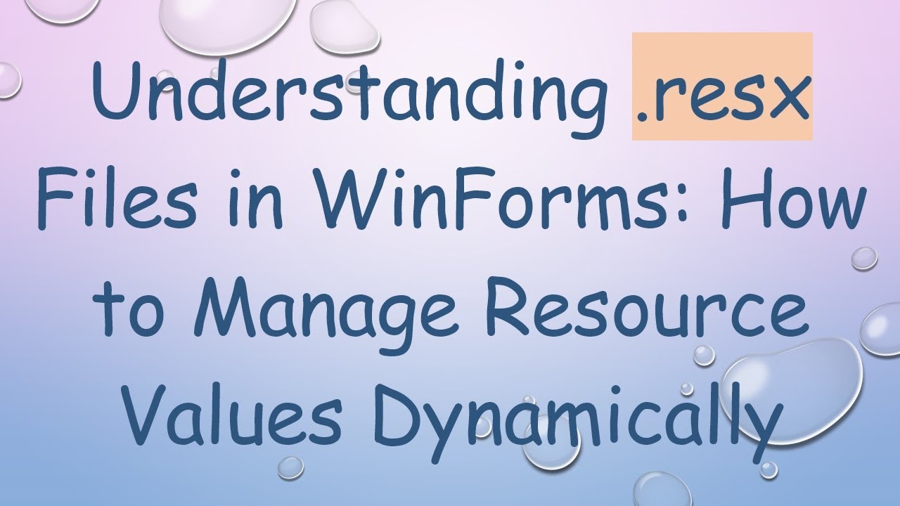 Understanding .resx Files in WinForms: How to Manage Resource Values ...