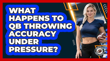 What Happens To QB Throwing Accuracy Under Pressure?