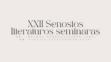 XXII Senosios literatūros seminaras