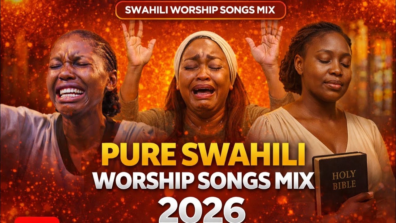 NYIMBO ZA KUABUDU NA KUABUDU | Deep SwahiliI Worship nonstop mix 2026 ...