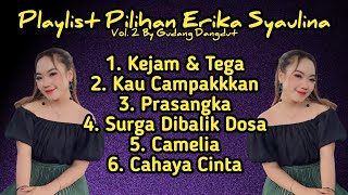 Full Album Pilihan Erika Syaulina Vol.2 || Cover Dangdut || Familys Group