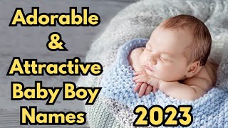 Adorable & Attractive Baby Boy Names 2023/ Baby Boy Names with Meanings 2023@kindergarden4176