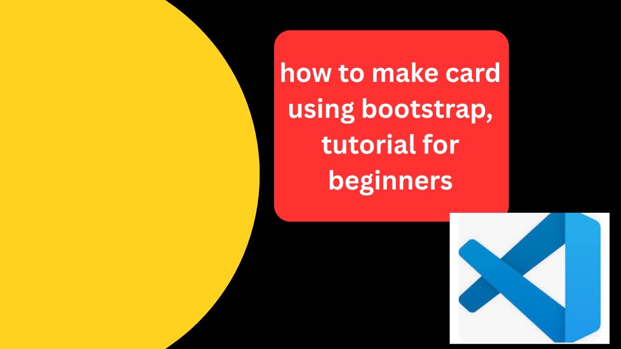 how to make card using bootstrap, tutorial for beginners