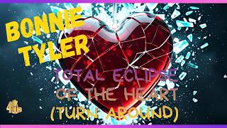 🎶 Bonnie Tyler - Total Eclipse of the Heart (Turn Around) ❤️💔 | Best Love Songs | 4K  UHD 