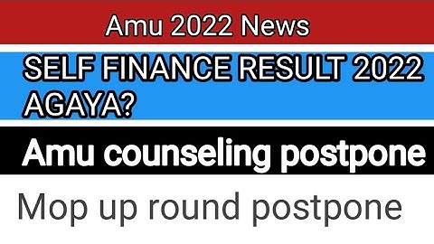 Amu self finance result 2022 | self finance result kab aiga amu 2022 | counseling schedule postpone