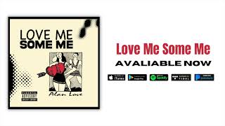 Alan Love - Love Me Some Me [Audio]