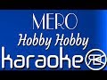 Mero  hobby hobby  karaoke lyrics instrumental