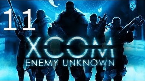 ➜ XCOM: Enemy Unknown - Second Walkthrough - Part 11 [Impossible] [Ironman]
