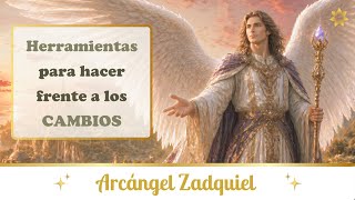 ✧ Arcangel Zadquiel ✧ Lo que el cambio viene a mostrarte