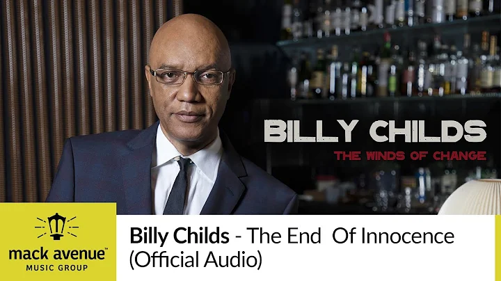Billy Childs - The End of Innocence (Official Audio)