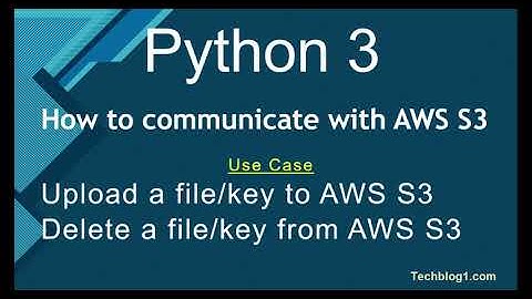 Python 3 - How to communication with AWS S3 using Boto3 (Add and delete file from AWS s3)