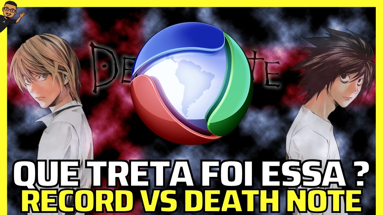 Record Death Note ENTENDA A TRETA RECORD VS DEATH NOTE É O FIM DOS ANIMES NO BRASIL ...