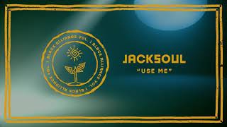 BLACK ALLIANCE Presents: jacksoul - Use Me