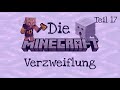 Himmel oder Hölle? Definitiv der Nether! 😈 - Die Minecraft Verzweiflung Teil 17
