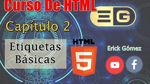 CURSO DE HTML - 02 Etiquetas Básicas De HTML