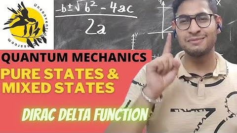 QM-13: Pure States and Mixed States(lec-1)/Dirac Delta Function(interview questions) for BSc/JAM