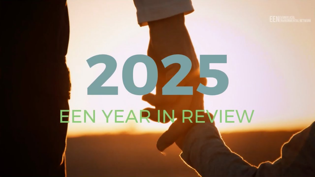 2025 Year in Review - Evangelical Environmental Network - YouTube