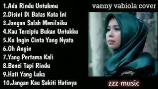 Vanny Vabiola Cover|| 10 lagu Terbaik Cover Vanny Vabiola|| Lagu yang cocok untuk santai