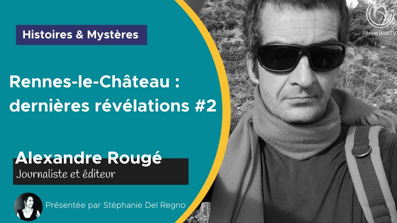 Rennes-le-Château : dernières révélations #2, avec Alexandre Rougé ...