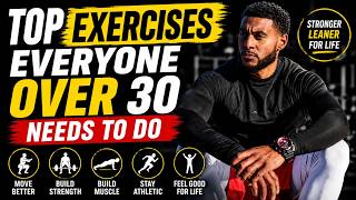 Top Exercises Everyone Over 30 Needs To DO