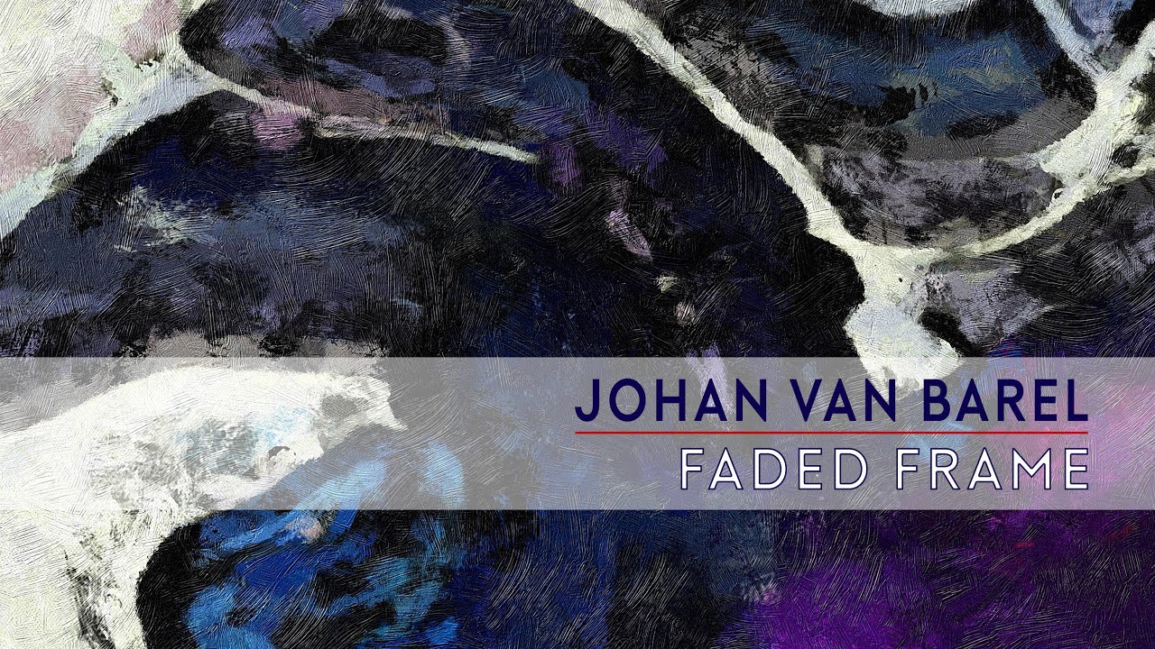 Watch Johan Van Barel - Faded Frame on YouTube Watch Johan Van Barel - Faded Frame on YouTube