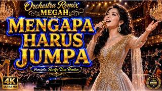 Mengapa Harus Jumpa - Orchestra Remix MEGAH