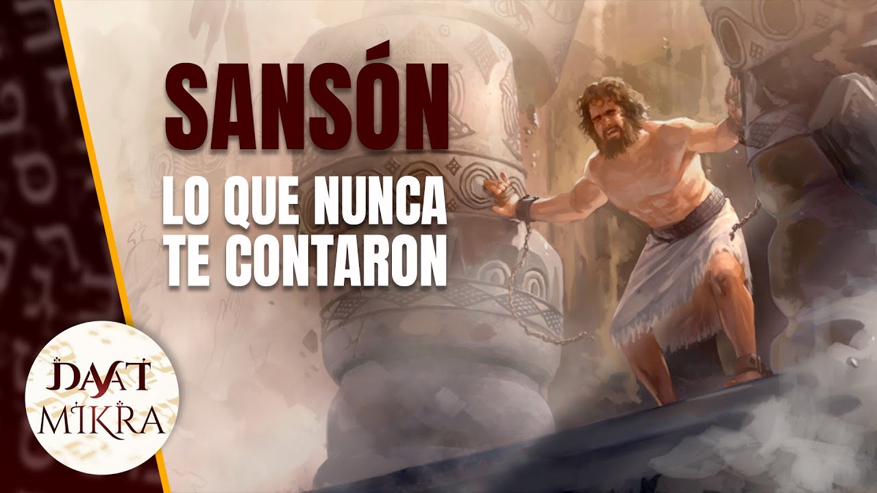 ¡Lo que NUNCA te contaron de SANSÓN! [Explicación dede el hebreo bíblico]