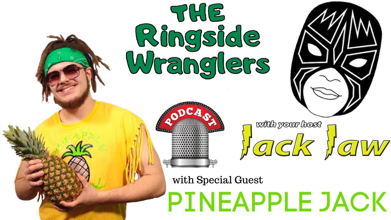 Ringside Wrestling Report with Special Guest Pineapple Jack YouTube