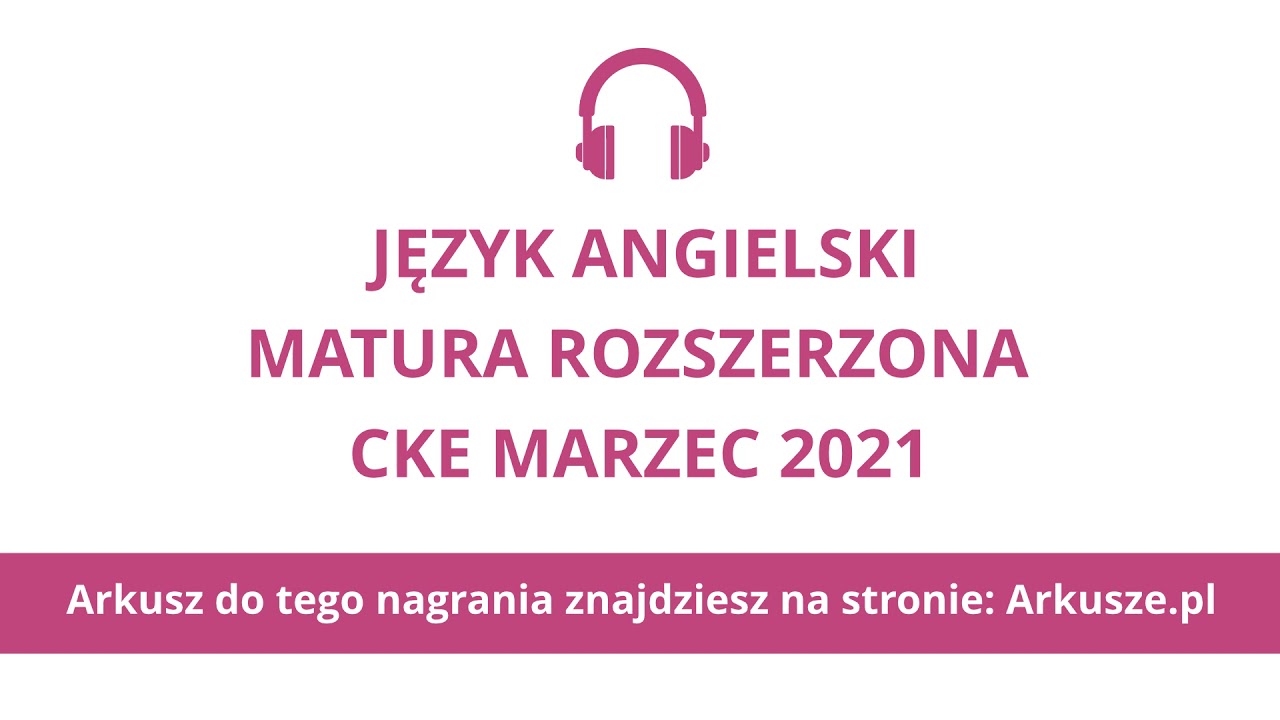 Matura Probna Marzec 2021 Jezyk Angielski Rozszerzony Nagranie Youtube