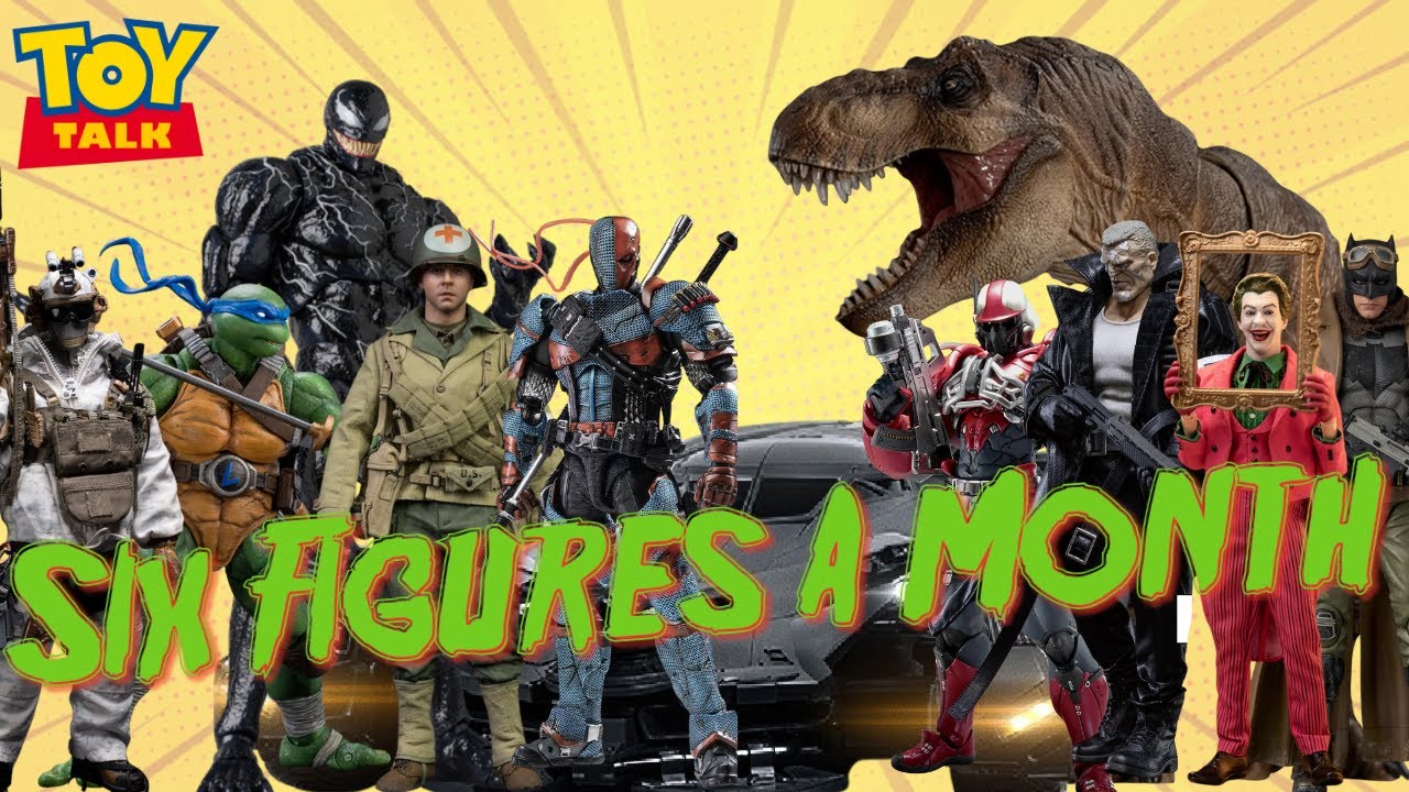 Six Figures A Month! PLUS all the latest toy news worth hiding from your wife!