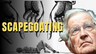 Scapegoating | Noam Chomsky