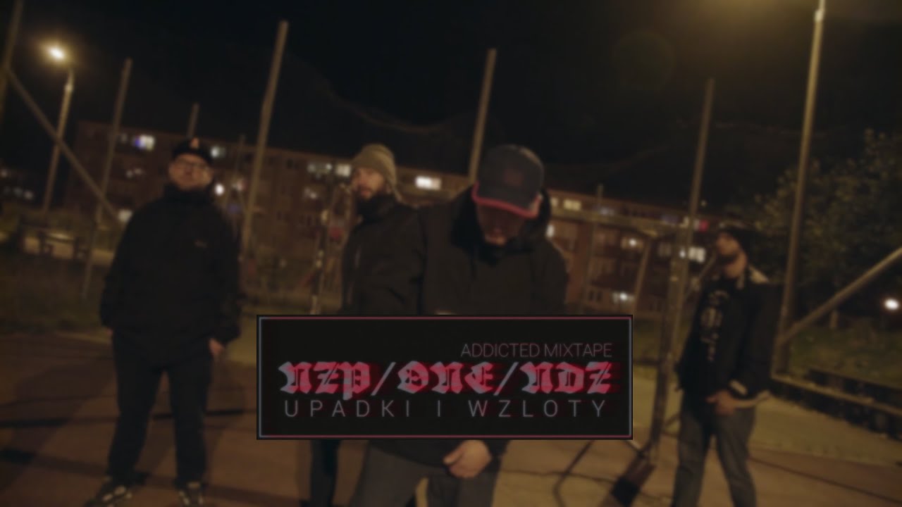 NZP/ONE/NDZ -Upadki i wzloty [ADDICTED MIXTAPE] (prod. One)