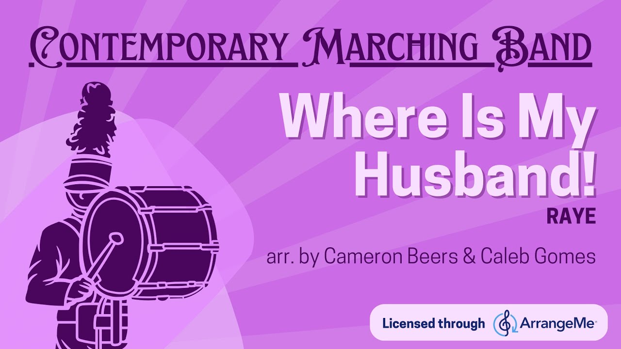 WHERE IS MY HUSBAND! - Raye | Contemporary Marching Band