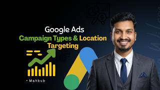 How to Use Campaign Type & Location Targeting in Google Ads