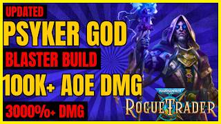 WH40K: RT - Updated PSYKER GOD Build: 100k+ AoEs & 3000%+ DMG - The HIGHEST DMG! Unfair Ready