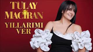 Tülay Maciran - Yıllarımı Ver