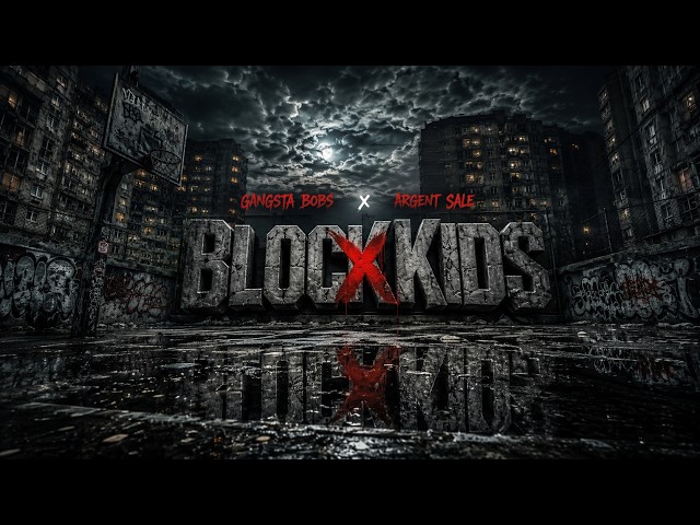 🎵 Gangsta Bobs – BLOCKKIDS x Argent Sale (Lyrics) | 4K Ultra HD #GangstaBobs #BLOCKKIDS #ArgentSale