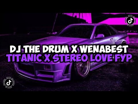 DJ THE DRUM X WENABEST X NINIX TITANIC X YA ODNA X STEREO LOVE JEDAG JEDUG VIRAL TIKTOK