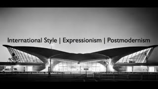 International Style | Expressionism | Postmodernism