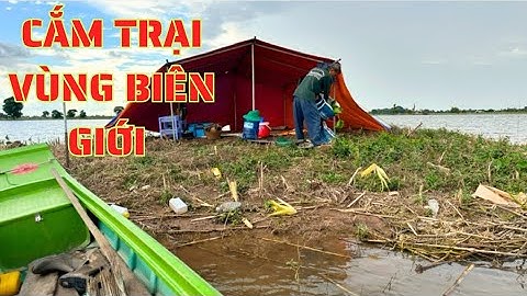 TẬP.122.bữa nay ông ba dính cặp cá lóc già đen mung/cắm trại giữa cánh đồng mùa nước nổi biên giới