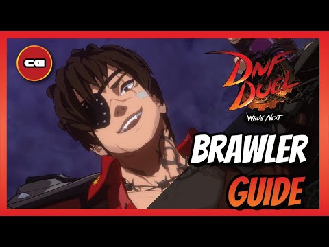 [ DNF DUEL ] Brawler Combo Structure Guide