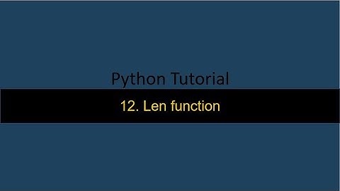 12  Len Function Python String Basics