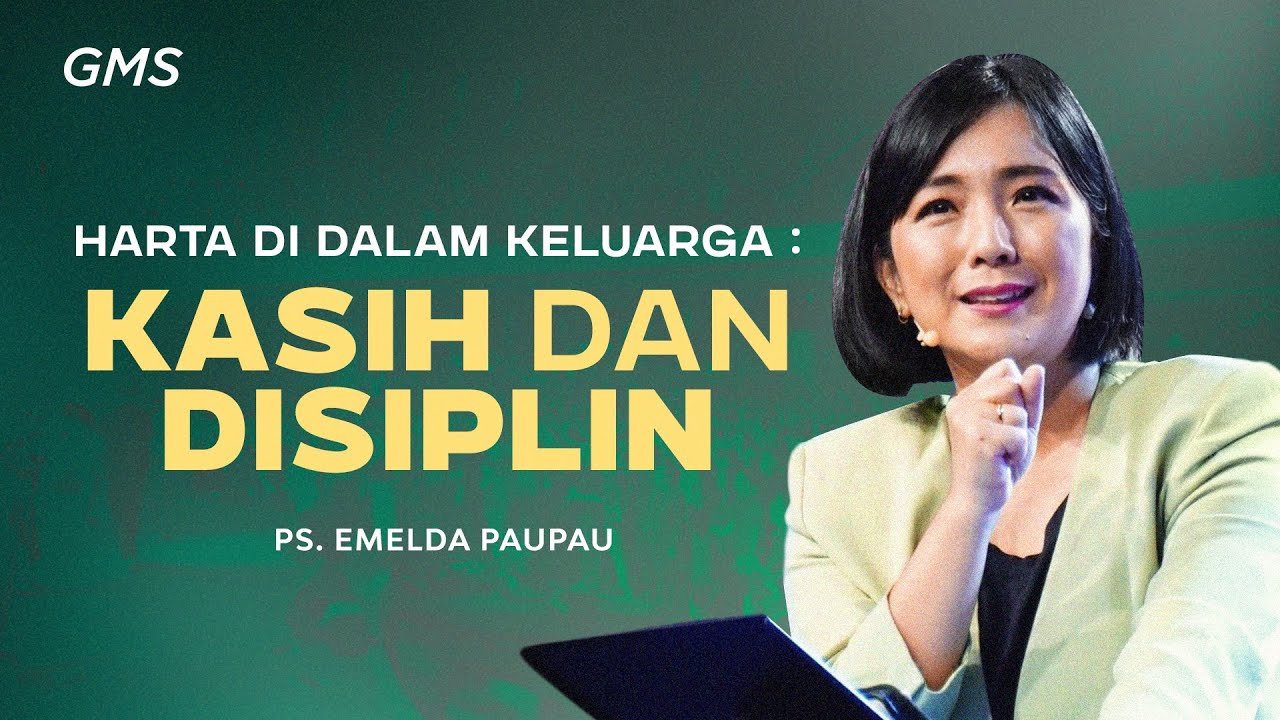 Harta Di Dalam Keluarga: Kasih dan Disiplin - Pdt. Emelda Pau Pau (Official GMS Church)