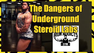 The DANGERS of Underground Steroid Labs!!