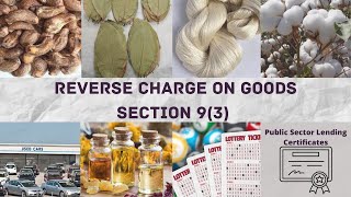 Reverse Charge Goods || Section 9(3) || Complete List of Goods Covered under Reverse Charge ||